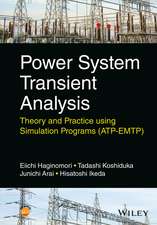 Power System Transient Analysis: Theory and Practice using Simulation Programs (ATP–EMTP)