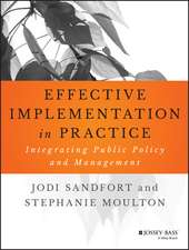 Effective Implementation In Practice – Integrating Public Policy and Management