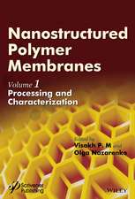 Nanostructured Polymer Membranes – Volume 1, Proccessing and Characterization