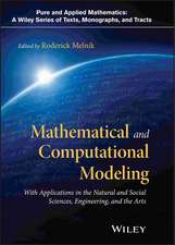 Mathematical and Computational Modeling – With Applications in the Natural and Social Sciences, Engineering, and the Arts