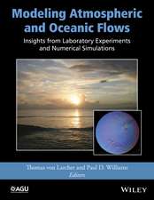 Modeling Atmospheric and Oceanic Fluid Flow – Insights from Laboratory Experiments and Numerical Simulations V205