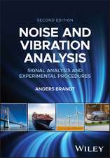 Noise and Vibration Analysis – Signal Analysis and Experimental Procedures, 2nd Edition