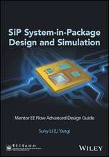 SiP–System in Package Design and Simulation – Mentor Graphics Expedition Enterprise Flow Advanced Design Guide