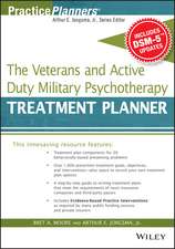 The Veterans and Active Duty Military Psychotherapy Treatment Planner, with DSM–5 Updates