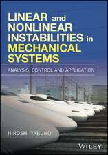 Linear and Nonlinear Instabilities in Mechanical Systems – Analysis, Control and Application