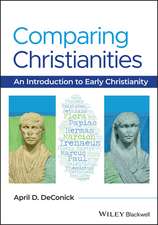 Comparing Christianities – An Introduction to Early Christianity