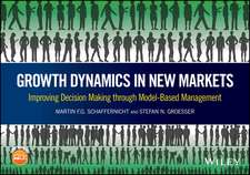 Growth Dynamics in New Markets – Improving Decision Making through Model–Based Management