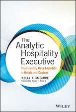 The Analytic Hospitality Executive – Implementing Data Analytics in Hotels and Casinos