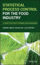 Statistical Process Control for the Food Industry – A Guide for Practitioners and Managers