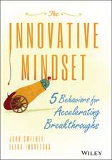 The Innovative Mindset – 5 Behaviors for Accelerating Breakthroughs