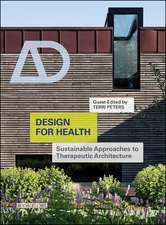 Design for Health – Sustainable approaches to Therapeutic architecture AD