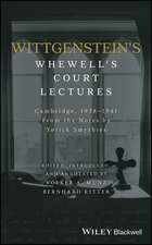 Wittgenstein′s Whewell′s Court Lectures – From the Notes by Yorick Smythies, Cambridge 1938–1941