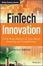 FinTech Innovation – From Robo–Advisors to Goal Based Investing and Gamification