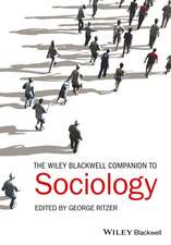 The Wiley–Blackwell Companion to Sociology