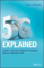 5G Explained – Security and Deployment of Advanced Mobile Communications