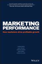 Marketing Performance: How Marketers Drive Profitable Growth