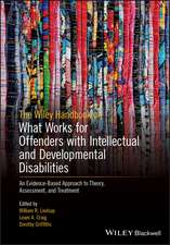 The Wiley Handbook on What Works in Offenders with Intellectual and Developmental Disabilities – Theory, Research and Practice