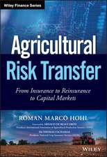 Agricultural Risk Transfer – From Insurance to Reinsurance to Capital Markets