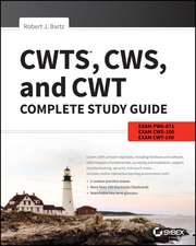 CWTS, CWS, and CWT Complete Study Guide – Exams –071, CWS–100, CWT–100