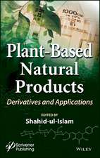 Plant–Based Natural Products – Derivatives and Applications