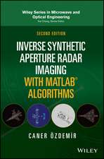 Inverse Synthetic Aperture Radar Imaging With MATL AB Algorithms, Second Edition