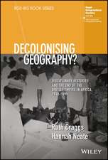 Decolonising Geography? Disciplinary Histories and the End of the British Empire in Africa, 1948–1998