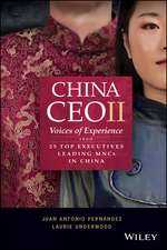 China CEO II – Voices of Experience from 25 Top Executives Leading MNCs in China