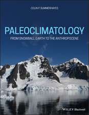 Paleoclimatology – From Snowball Earth to the Anthropocene