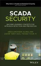 SCADA Security – Machine Learning Concepts for Intrusion Detection and Prevention