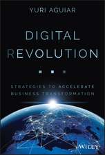 Digital (R)evolution – Strategies to Accelerate Business Transformation