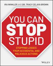 You CAN Stop Stupid – Stopping Losses from Accidental and Malicious Actions