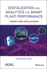 Digitalization and Analytics for Smart Plant Performance – Theory and Applications