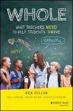 Whole: What Teachers Need to Help Students Thrive