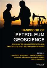 Handbook of Petroleum Geoscience – Exploration, Characterization, and Exploitation of Hydrocarbon Reservoirs