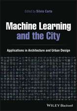 Machine Learning and the City: Applications in architecture and urban design