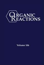 Organic Reactions Volume 106