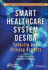 Smart Healthcare System Design – Security and Privacy Aspects