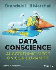 Data Conscience – Algorithmic Siege on Our Humanity