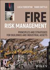 Fire Risk Management – Principles and Strategies for Buildings and Industrial Assets