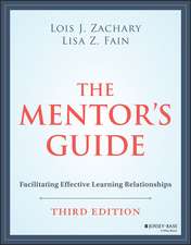 The Mentor′s Guide: Facilitating Effective Learnin g Relationships, Third Edition