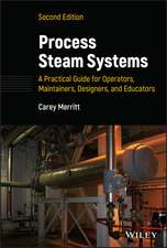 Process Steam Systems – A Practical Guide for Operators, Maintainers, Designers, and Educators, Second Edition