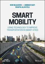 Smart Mobility: Using Technology to Improve Transp ortation in Smart Cities