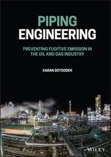 Piping Engineering – Preventing Fugitive Emission in the Oil and Gas Industry