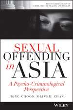 Sexual Offending in Asia – A Psycho–Criminological Perspective