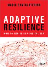 Adaptive Resilience – How to Thrive in a Digital Era