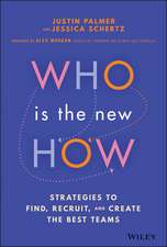 Who Is the New How – Strategies to Find, Recruit, and Create the Best Teams