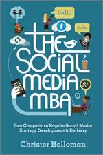 The Social Media MBA – Your Competitive Edge in Social Media Strategy Development & Delivery