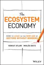 The Ecosystem Economy – How to Lead in the New Age of Sectors Without Borders