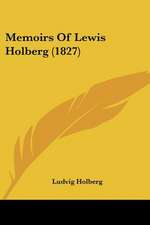 Memoirs Of Lewis Holberg (1827)