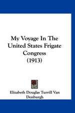 My Voyage In The United States Frigate Congress (1913)